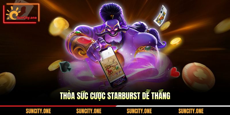 Thỏa sức cược Starburst dễ thắng