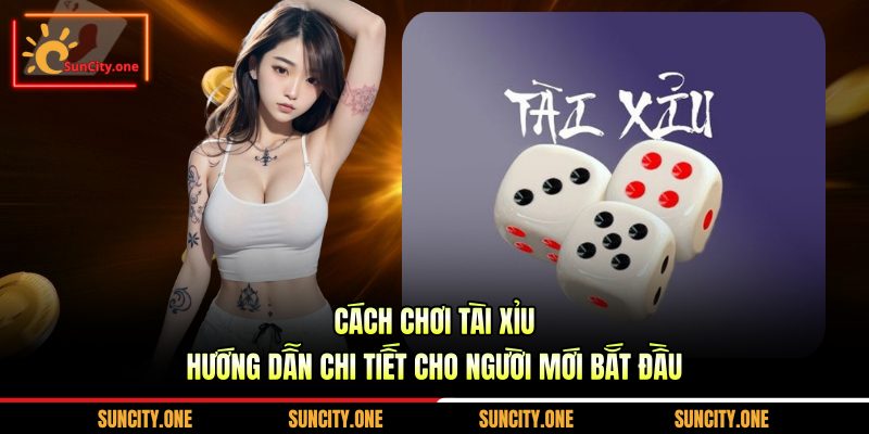 cách chơi Tài Xỉu