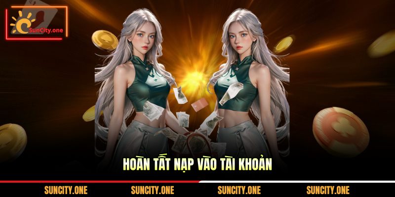 Hoàn tất nạp vào tài khoản