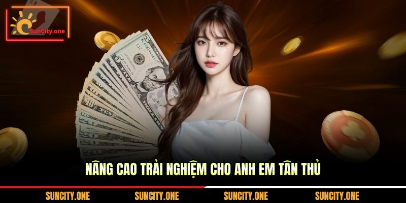 Nâng cao trải nghiệm cho anh em tân thủ