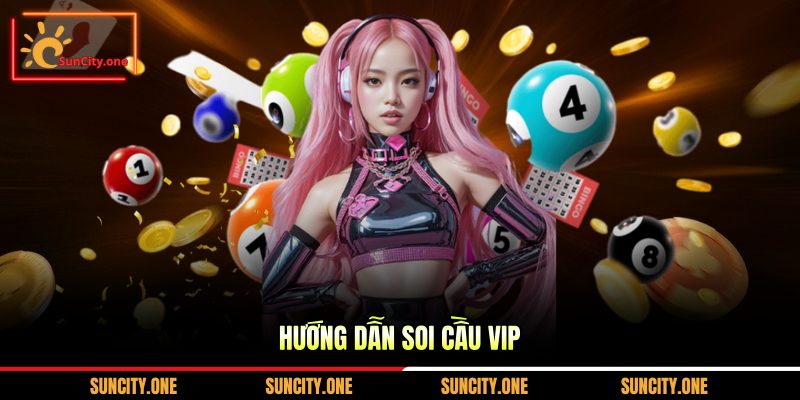 Hướng dẫn soi cầu vip